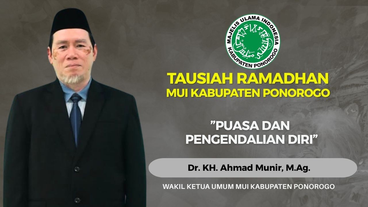 Puasa dan Pengendalian Diri | Dr. KH. Ahmad Munir, M.Ag.