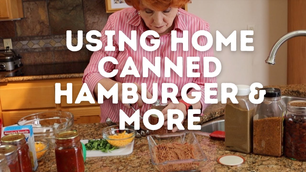 Using Home Canned Hamburger & More