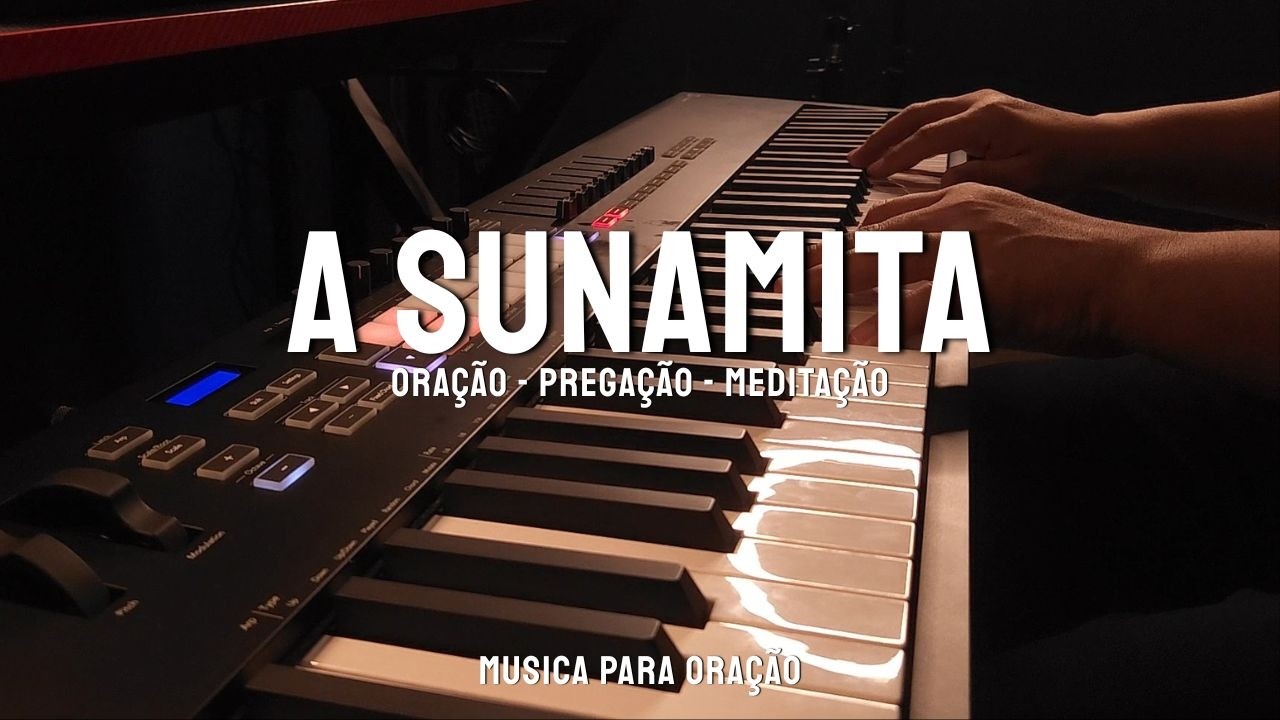 1 HORA | FUNDO MUSICAL PARA ORAÇÃO | SEM ANÚNCIOS | A SUNAMITA