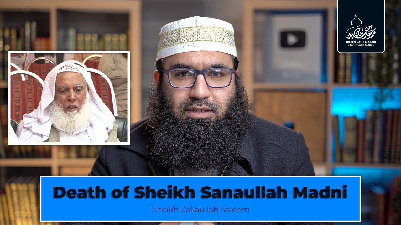 Death of Sheikh Sanaullah Madni - Shaykh Zakaullah Saleem