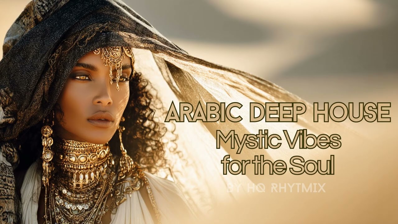 Arabic Deep House-  Mystic Vibes for the Soul l Long version