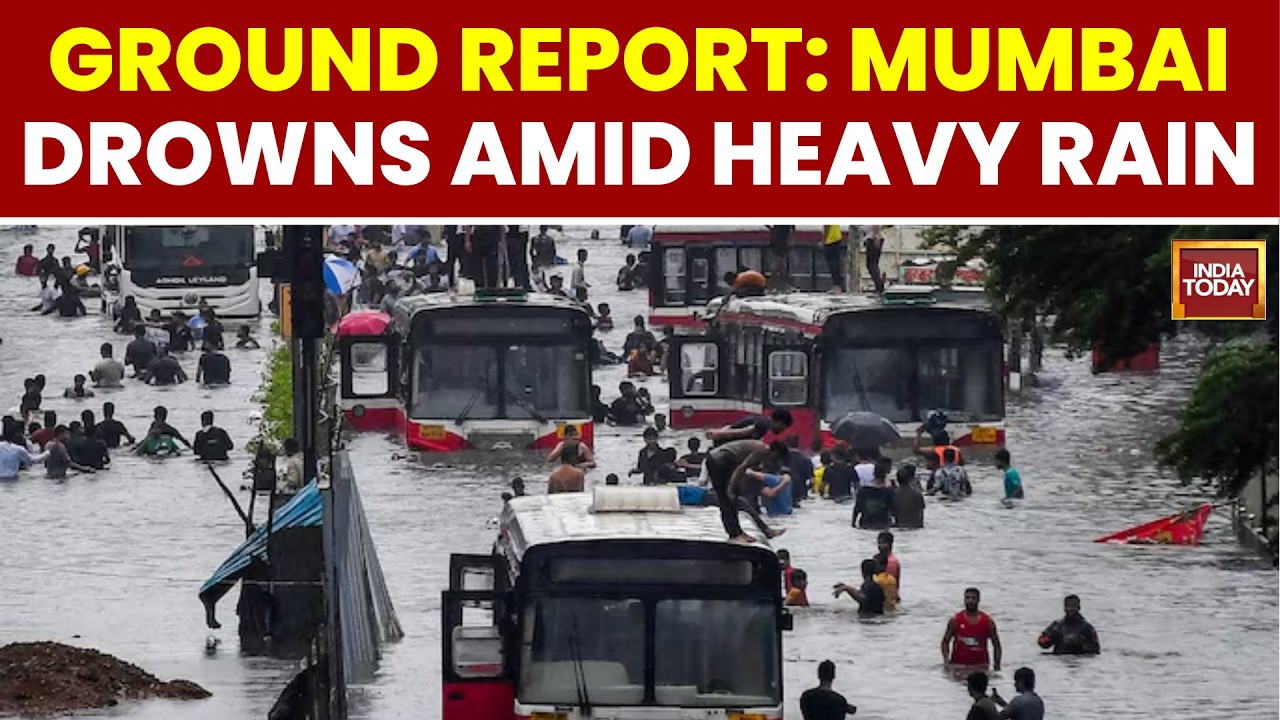 Mumbai Ground Report: Floodwater, Waterlogging & Heavy Rain Disrupt City | India Today