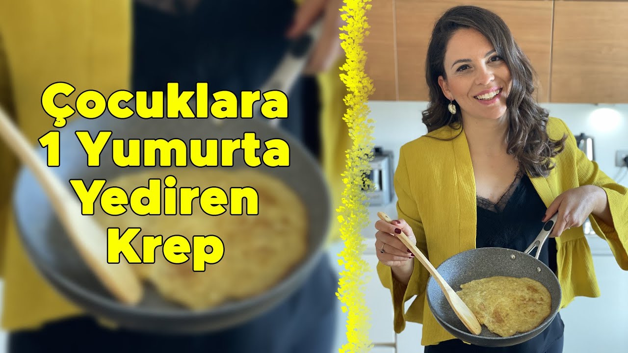 Yumurta Sevmeyen Çocuklara 1 Yumurta Yediren Krep