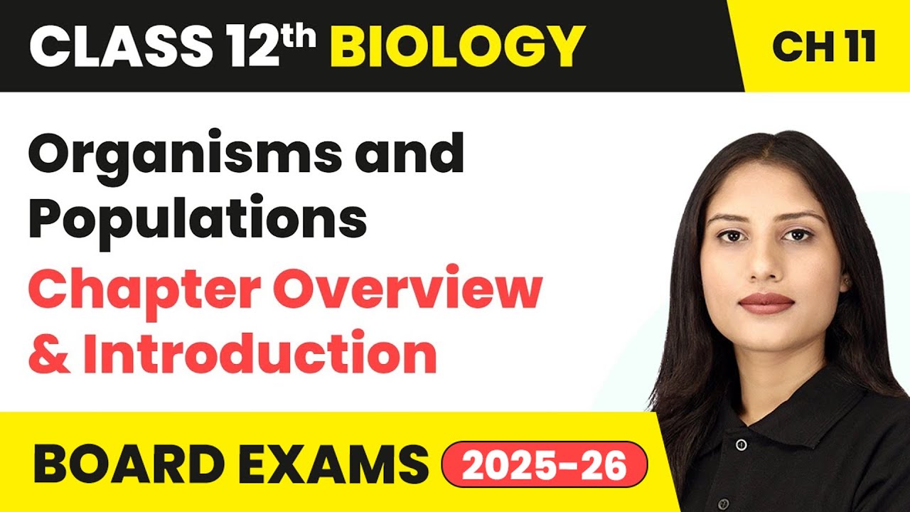 Organisms and Populations - Chapter Overview & Introduction | Class 12 Biology Ch 11 | CBSE 2025-26