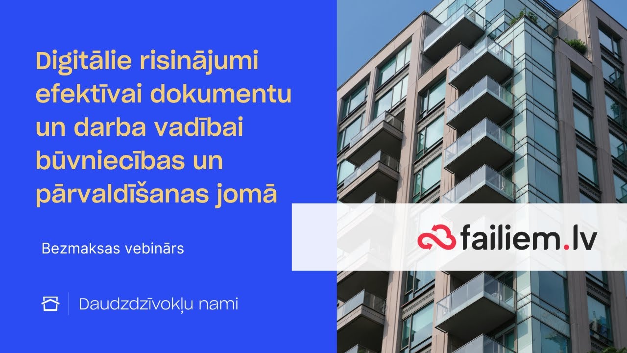 Digitālie risinājumi efektīvai dokumentu un darba vadībai būvniecības un pārvaldīšanas  jomā