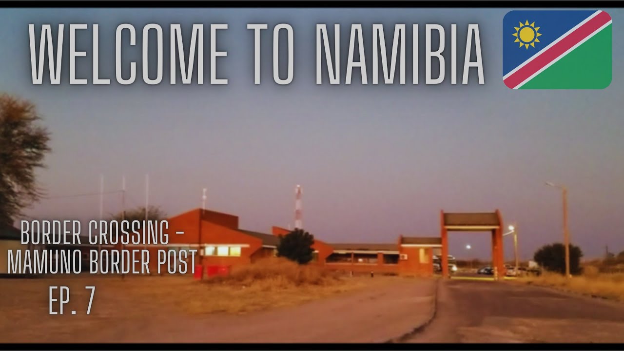 Border Crossing Botswana to Namibia | Botswana to Namibia By Road | Road Trip to Namibia | Ep.7