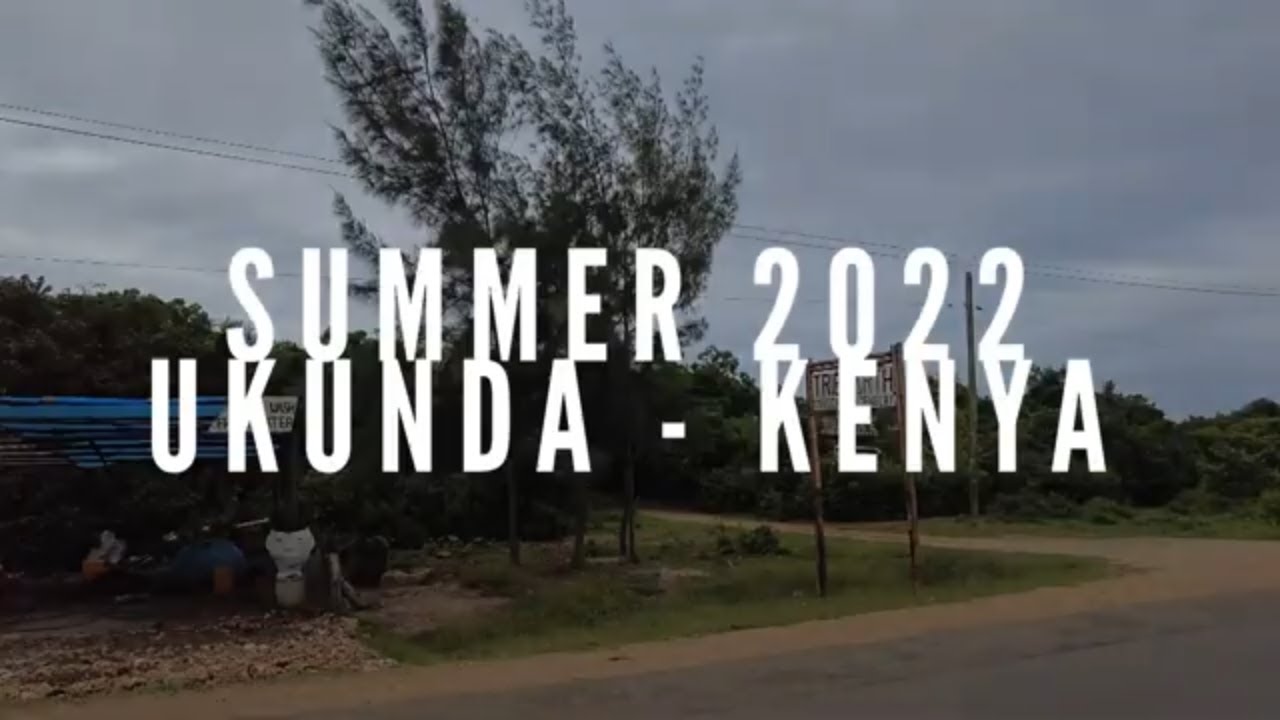 Summer 2022  I  Ukunda - Kenya