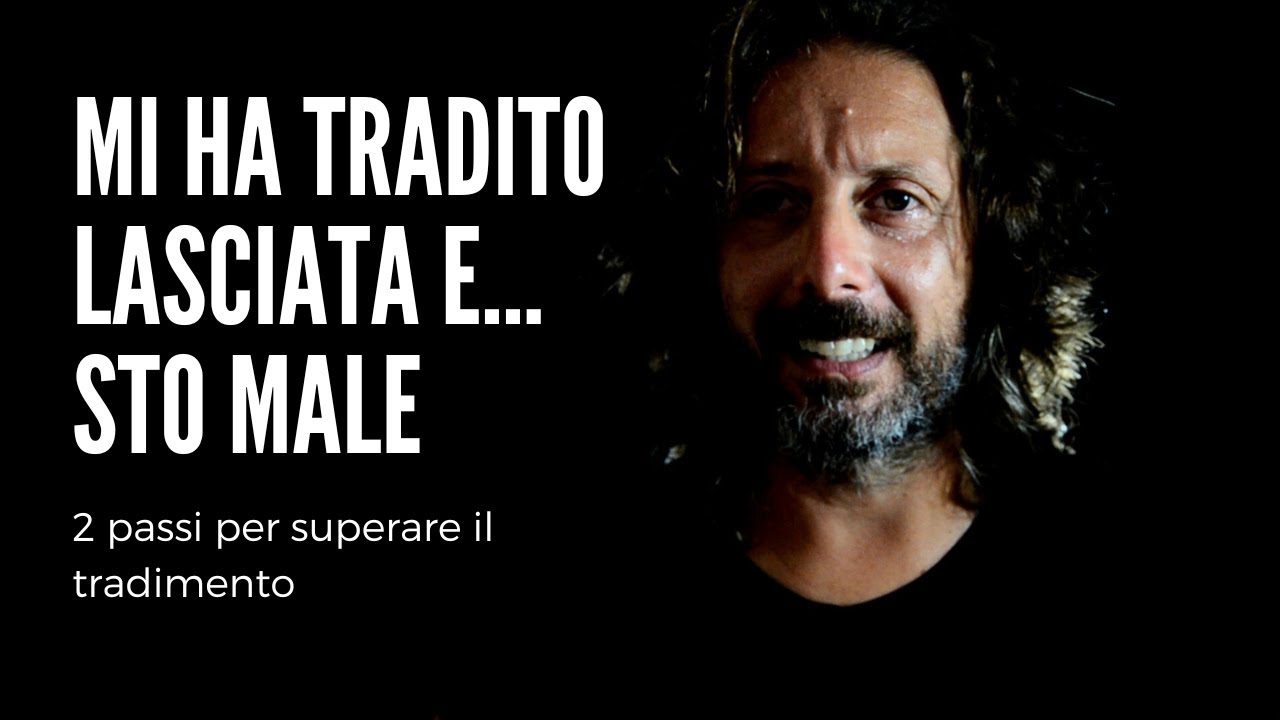 Mi ha tradito, lasciata e ora sto male | 2 PASSI PER SUPERARE IL TRADIMENTO