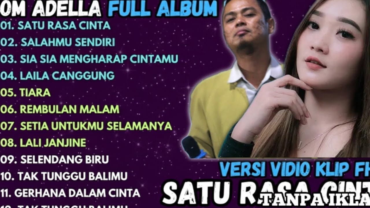 SATU RASA CINTA - SIA SIA MENGHARAP CINTAMU - OM ADELLA FULL ALBUM ENAK DI DENGAR SAMBIL KERJA