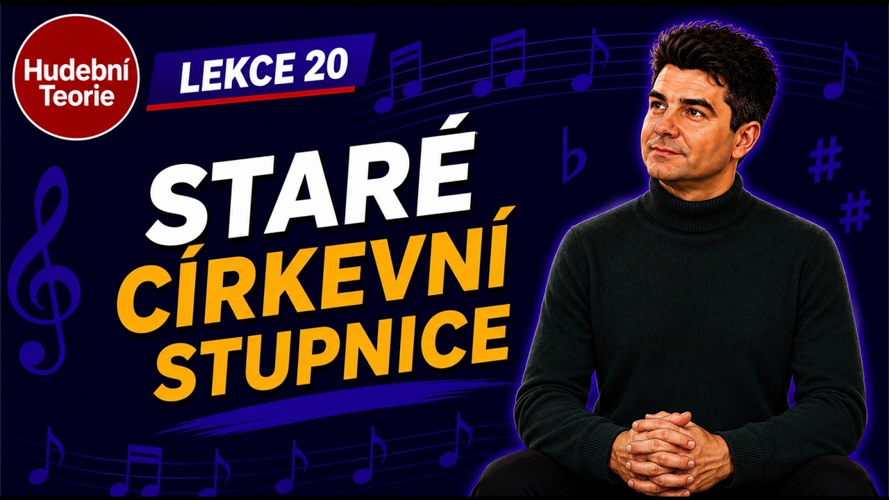 20. Lekce: Staré církevní stupnice