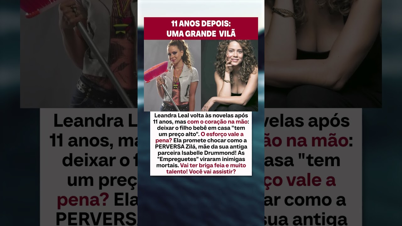 🚨 AS EMPREGUETES INIMIGAS? Leandra Leal volta como uma grande VILÃ na novela das 19h