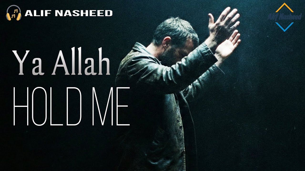 YA ALLAH HOLD ME - Emotional Nasheed (Vocals Only)