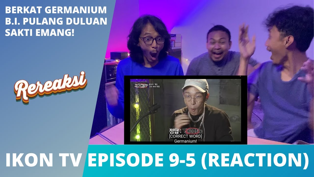 IKON TV EPISODE 9-5 (REACTION) | TEBAK KATA B.I. JAGONYA!