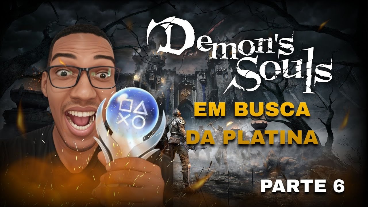 DEMON'S SOULS (PS5) - EM BUSCA DA PLATINA | PT.7