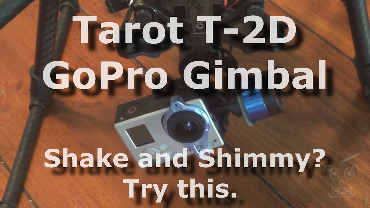 Tarot T-2D Gimbal Tip : Got the Shakes? Here's a Solution