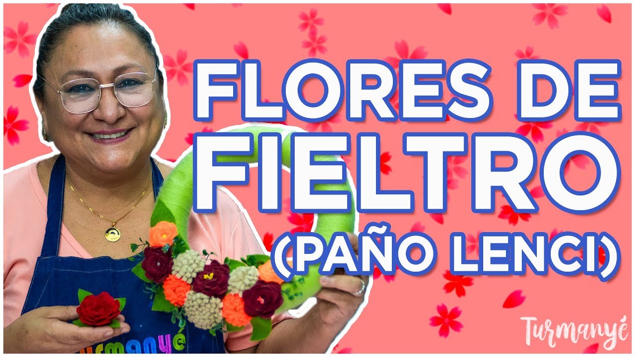 FLORES DE FIELTRO/PAÑO LENCI🌺 ¡Súper fácil !- 🌈Turmanyé