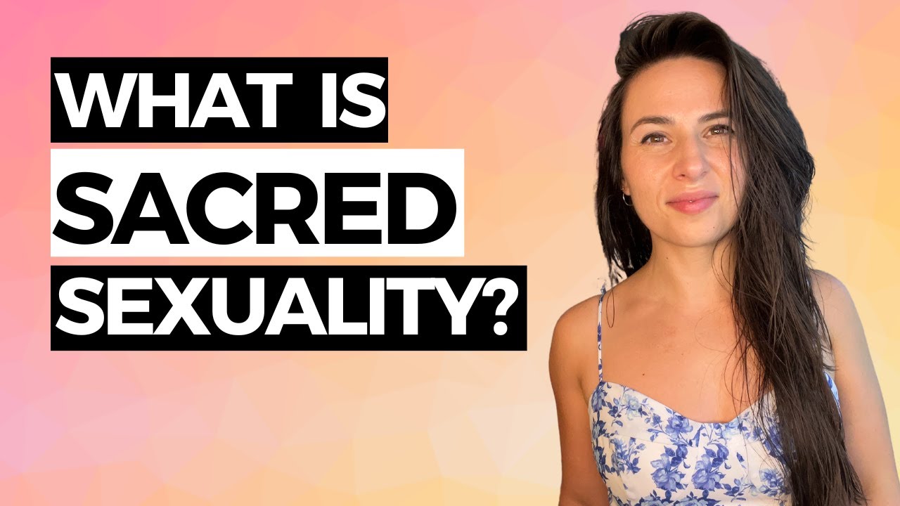 What is Sacred Sexuality? | Change your life with conscious sex