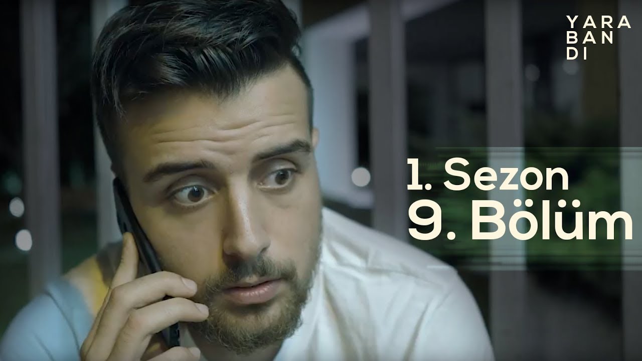 Yara Bandı - 1. Sezon 9. Bölüm 