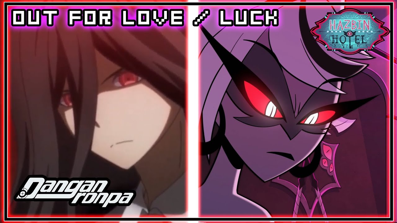 Out For Love (IZURU KAMUKURA COVER) - Danganronpa X Hazbin Hotel