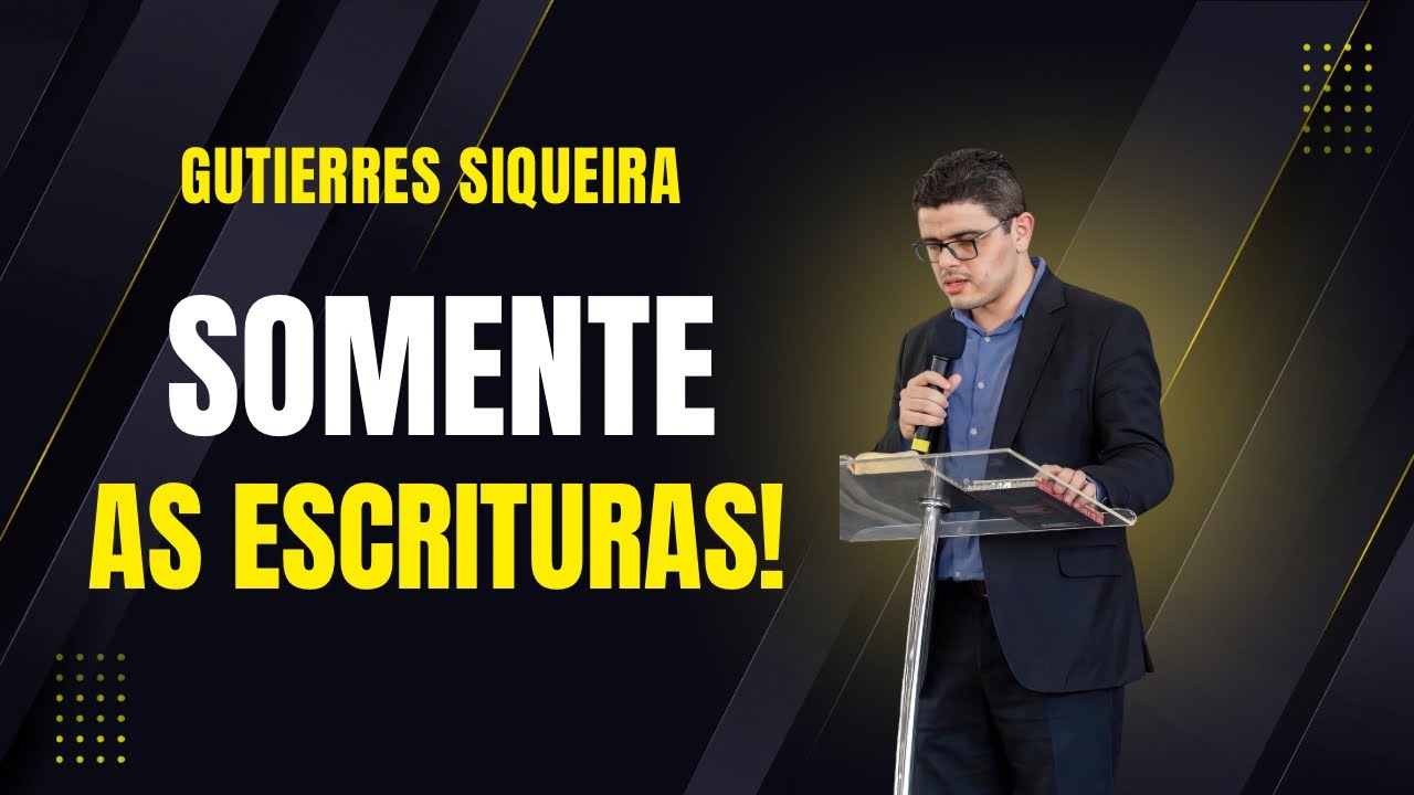 Somente as Escrituras | Gutierres Fernandes Siqueira 