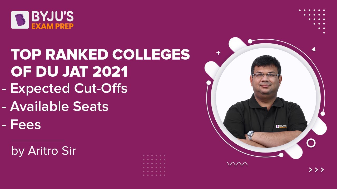 Top Colleges of DU JAT 2021 | Know All about Admission Process, Expected Cut-Offs, & Seats