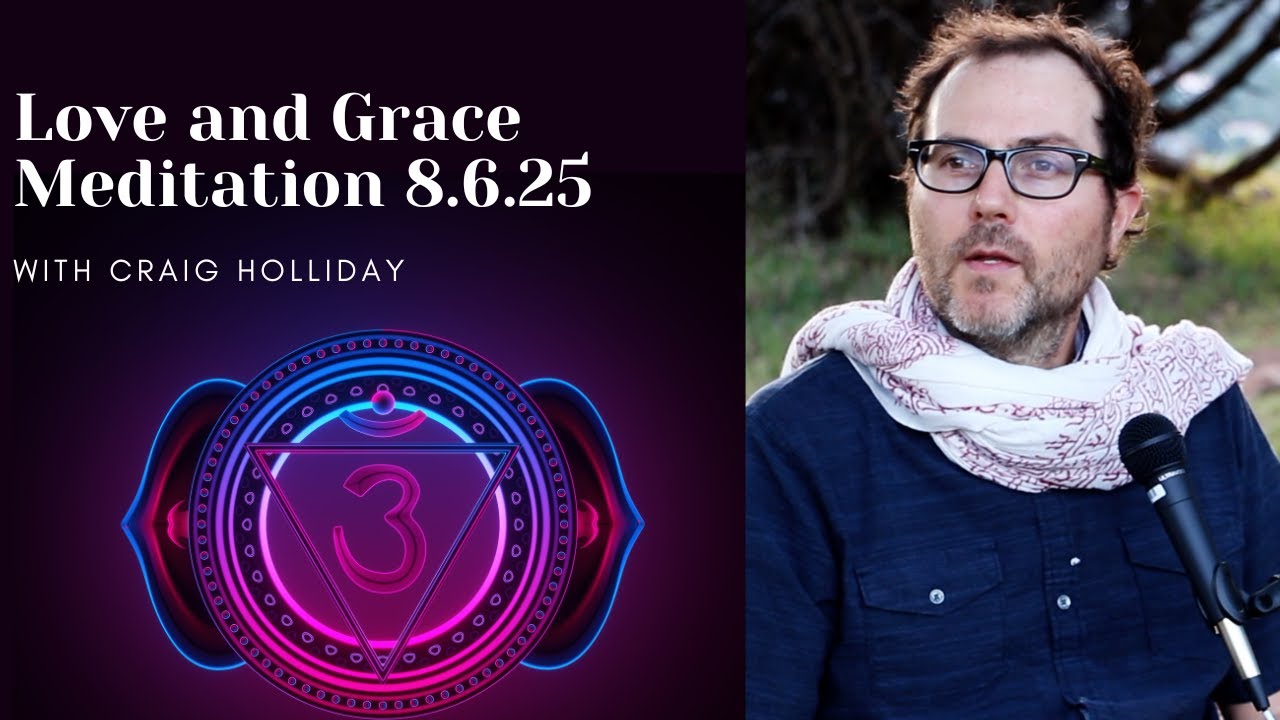 Love and Grace Meditation 8.6.25