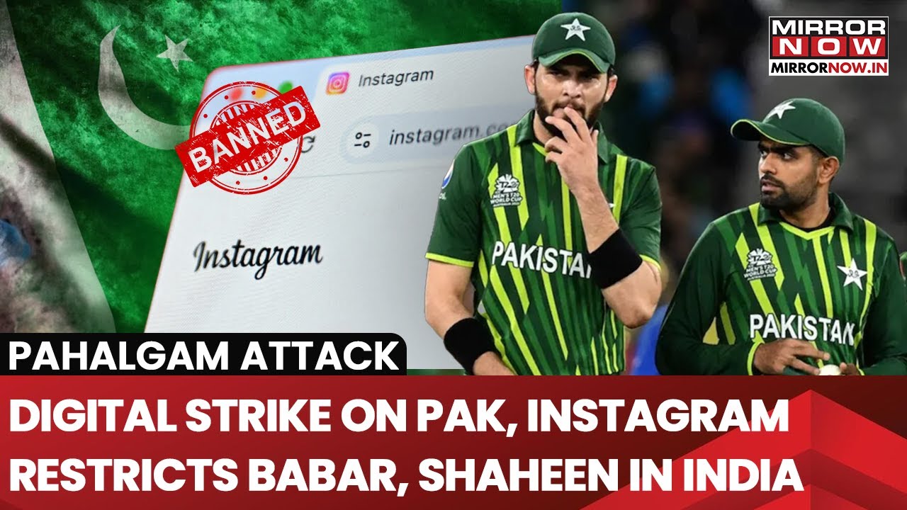 Pahalgam Attack: India's Digital Strike; Insta Bans Pakistani Cricketers Babar Azam &Shaheen Afridi