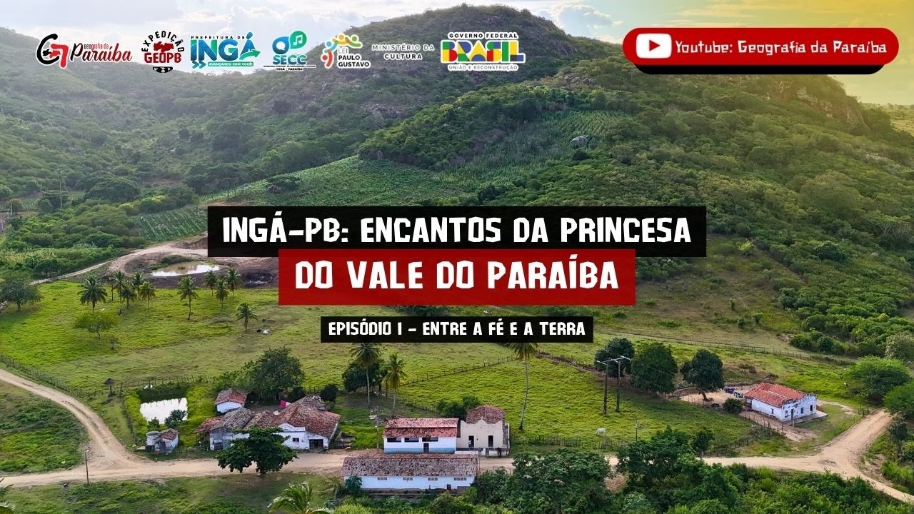 INGÁ-PB: ENCANTOS DA PRINCESA DO VALE DO PARAÍBA - ENTRE A FÉ E A TERRA