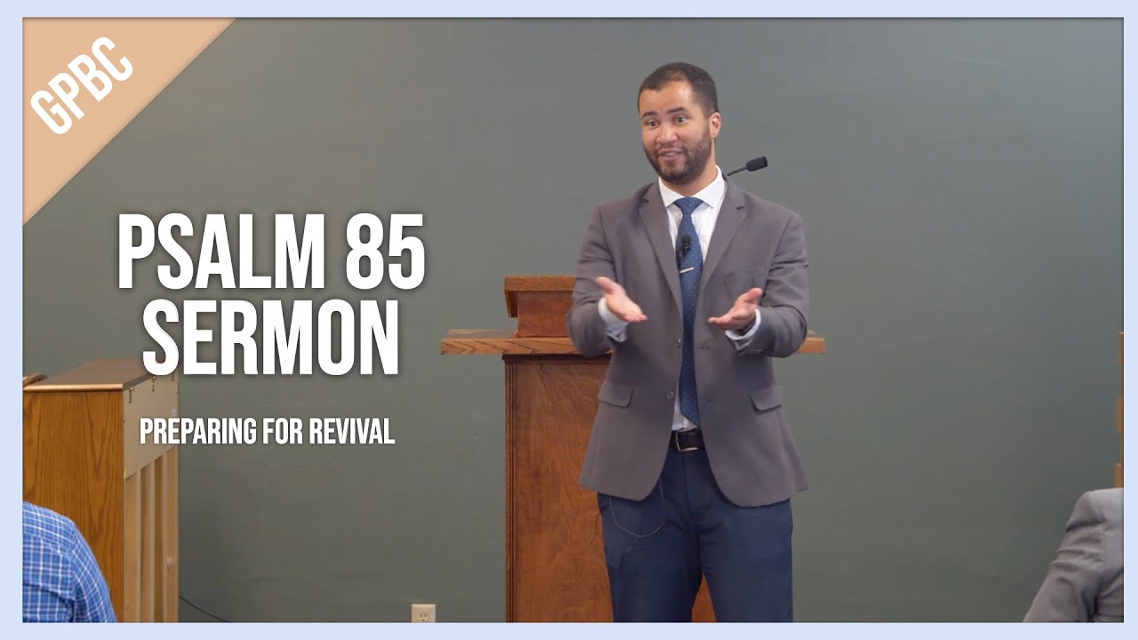 Psalm 85 Sermon - Prayer for Revival