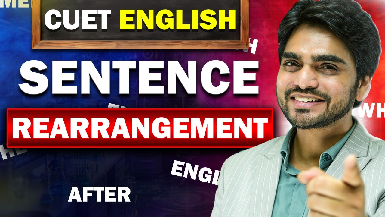 CUET ENGLISH | Rearrangement Of The Sentences | Class 11 | Tricks/QUESTIONS