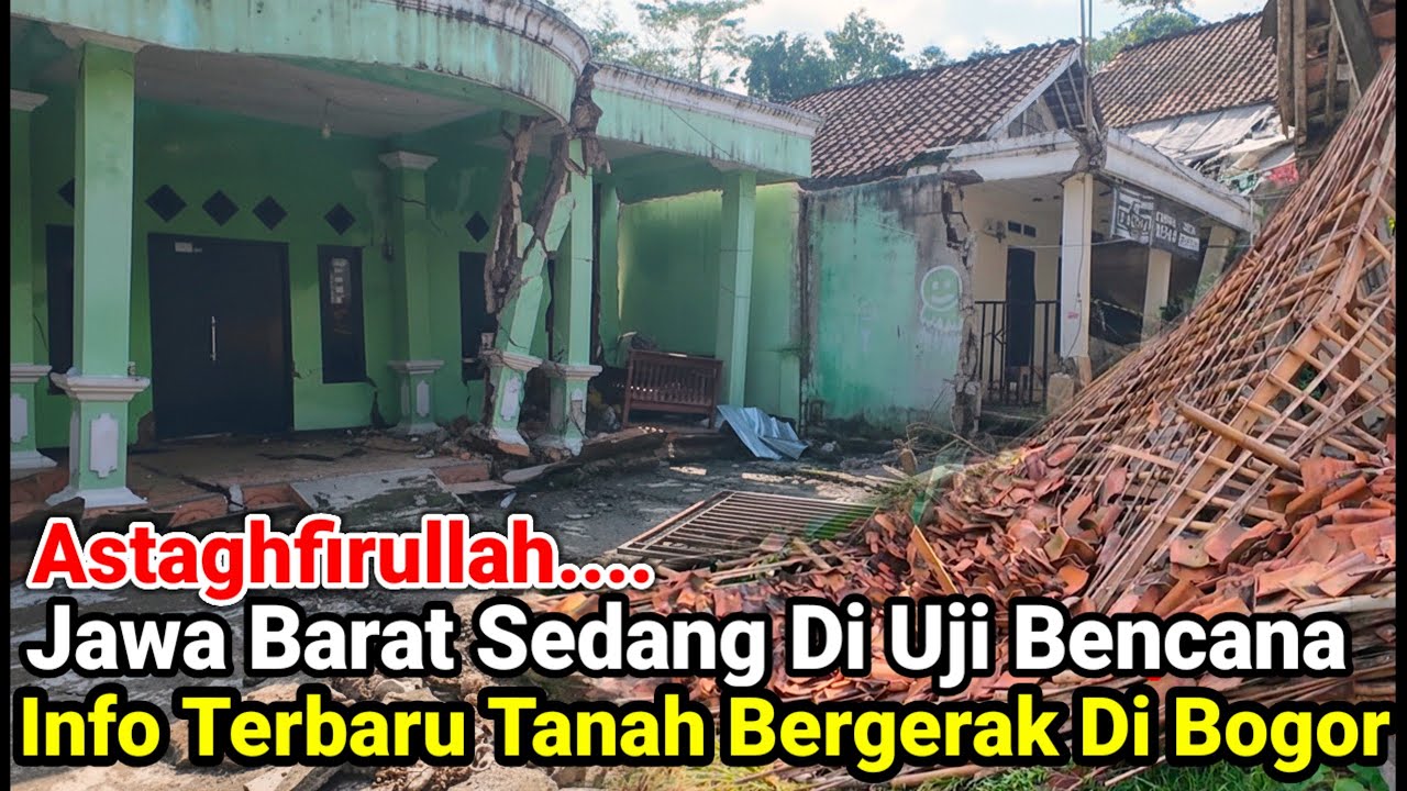 Astaghfirullah‼️Jawa Barat Sedang Di Uji Info Terbaru Tanah Bergerak Rusak Puluhan Rumah Di Bogor