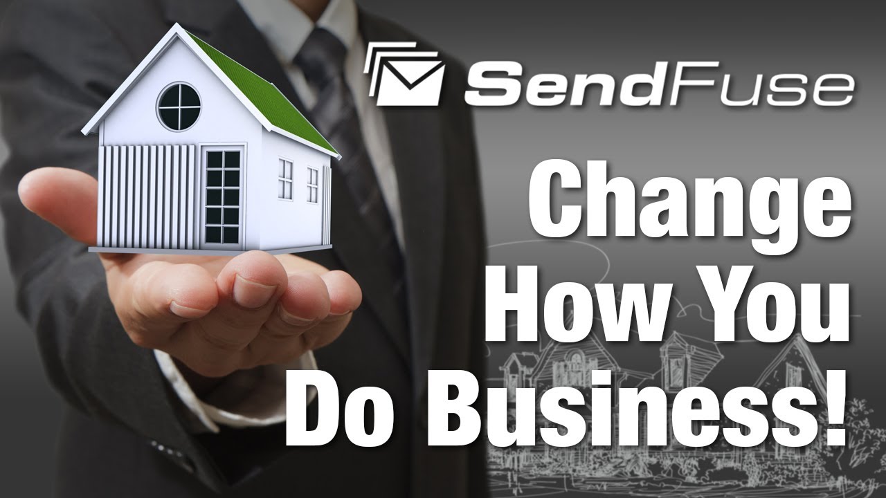 SendFuse: Change How You Do Your Real Estate Business - Part 1