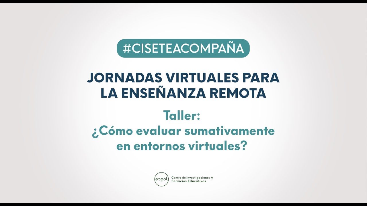 Taller Virtual: ¿Cómo evaluar sumativamente en entornos virtuales?