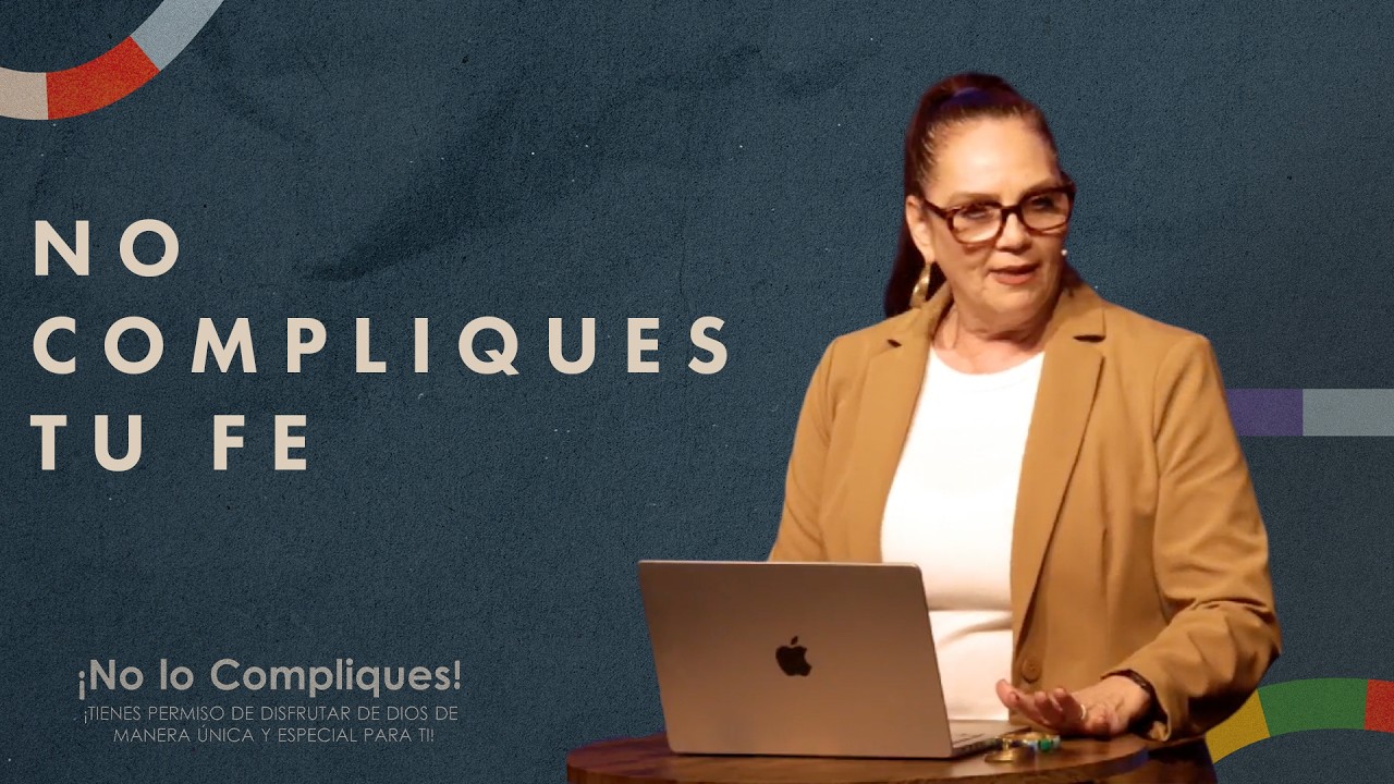 No compliques tu fe | Cindy González