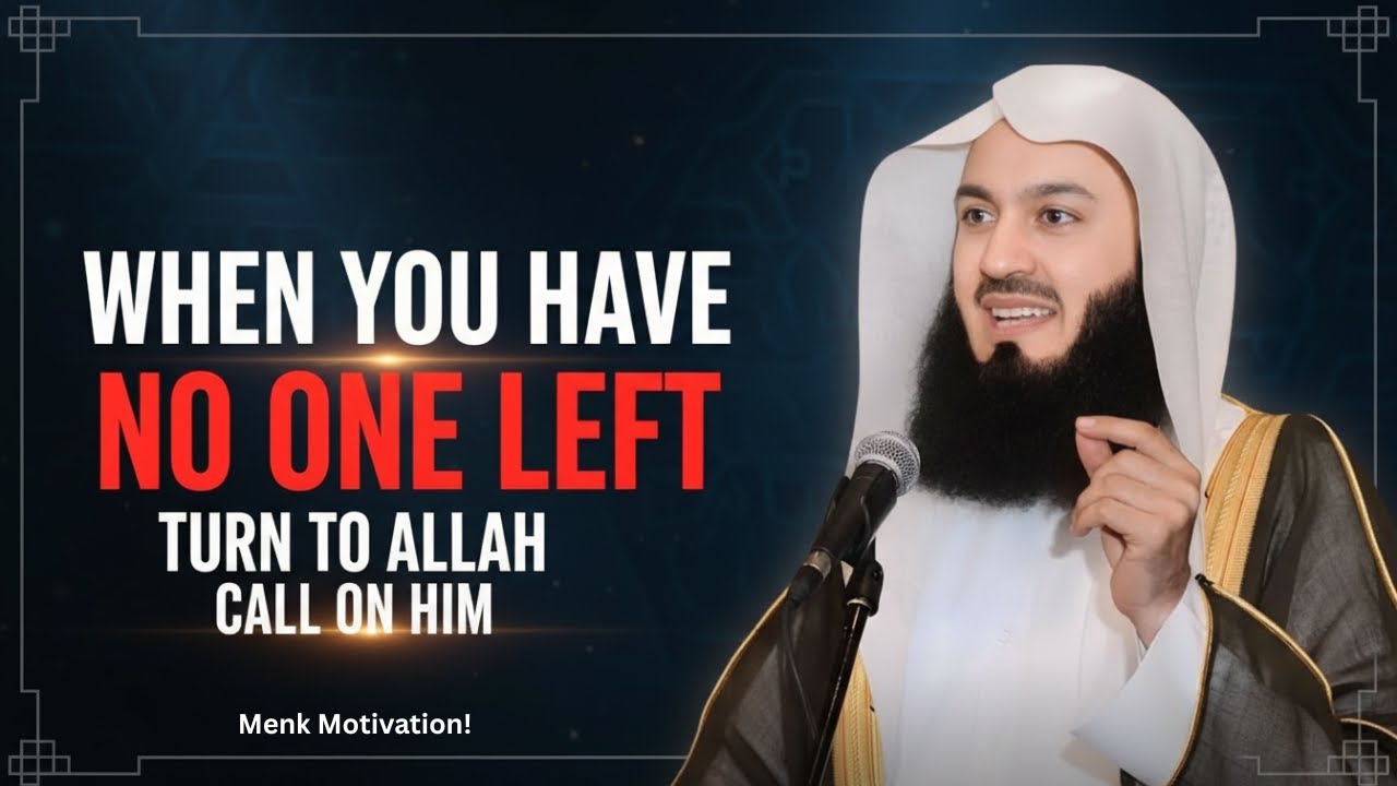 When You Have No One Left, Stop Begging Humans | Mufti Menk | Menk Motivation!