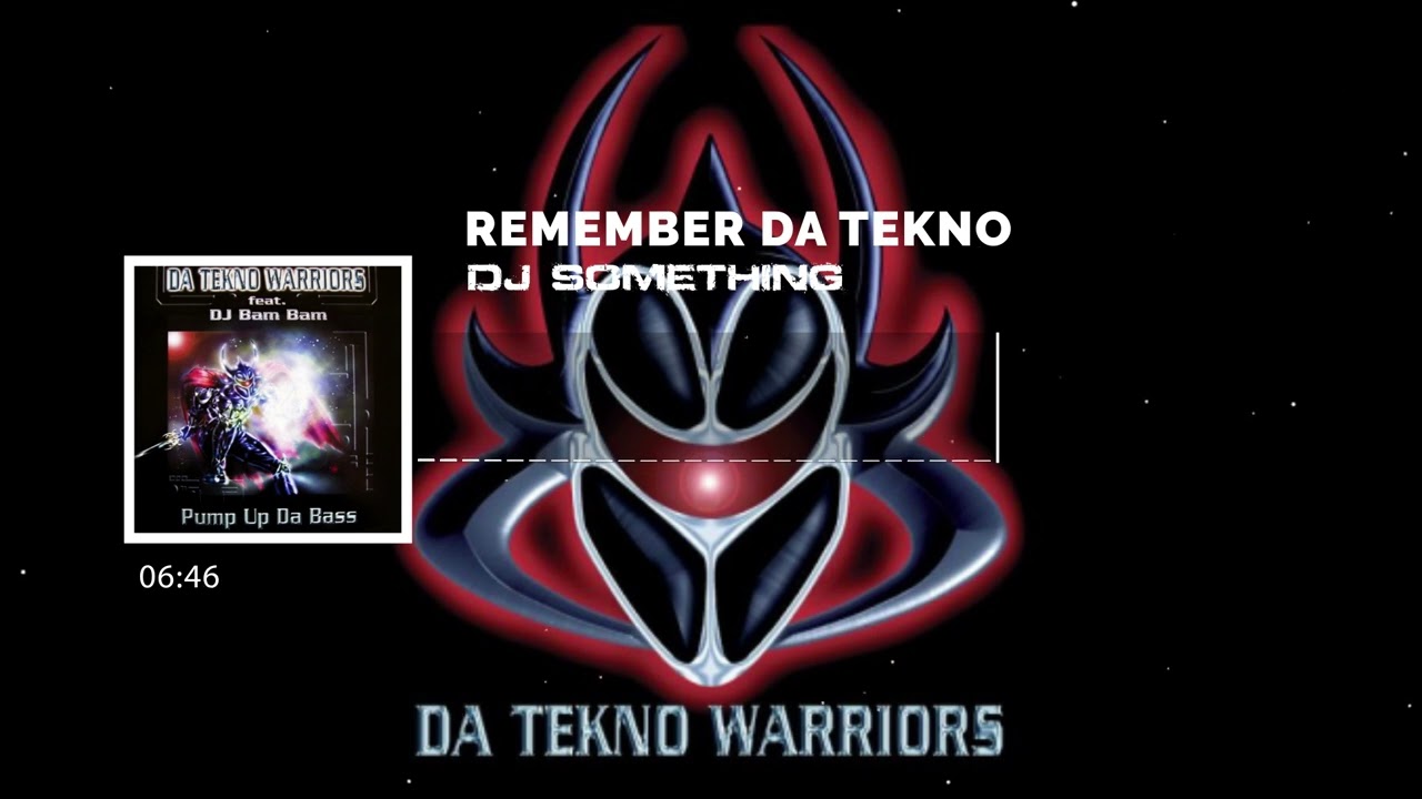 Dj Something - Remember DA TEKNO (DA TEKNO WARRIORS Tribute)