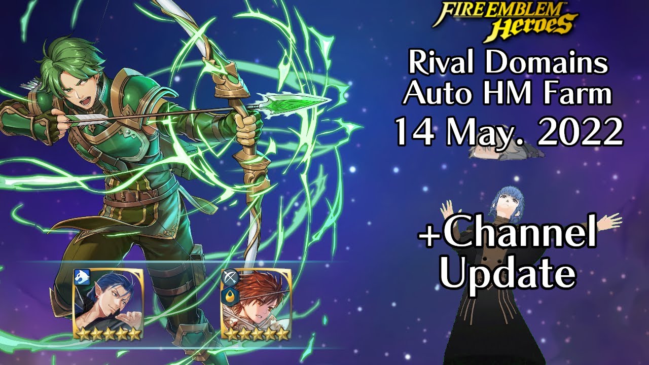 FEH - Rival Domains HM Farming - 14 May. 2022 [4 Sol.] + Channel Update