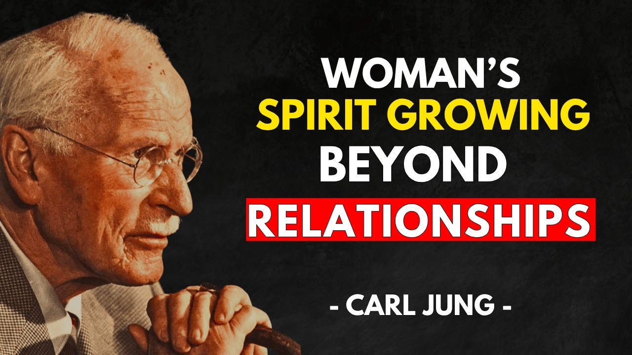 Carl Jung Explained | 14 Spiritual Clues That a Woman’s Spirit Is Growing Beyond Relationships