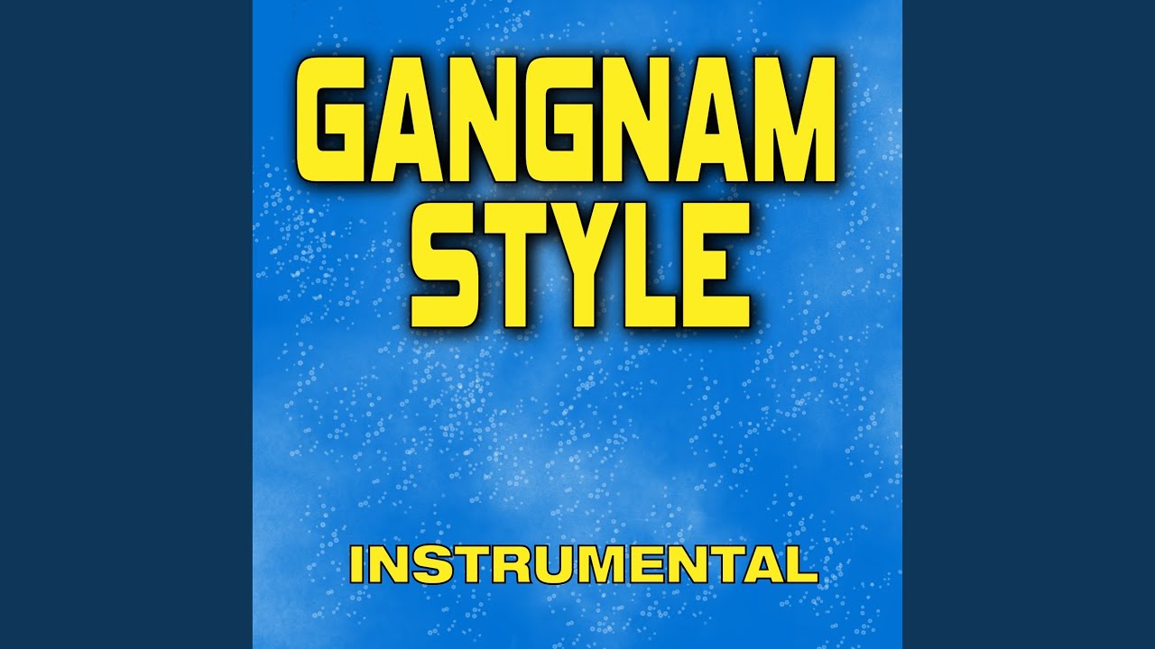 Gangnam Style (Instrumental) - Single