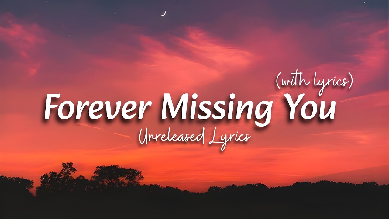 Forever Missing You | Ultimate Sad Love Songs Playlist | Emotional Lyrics Video