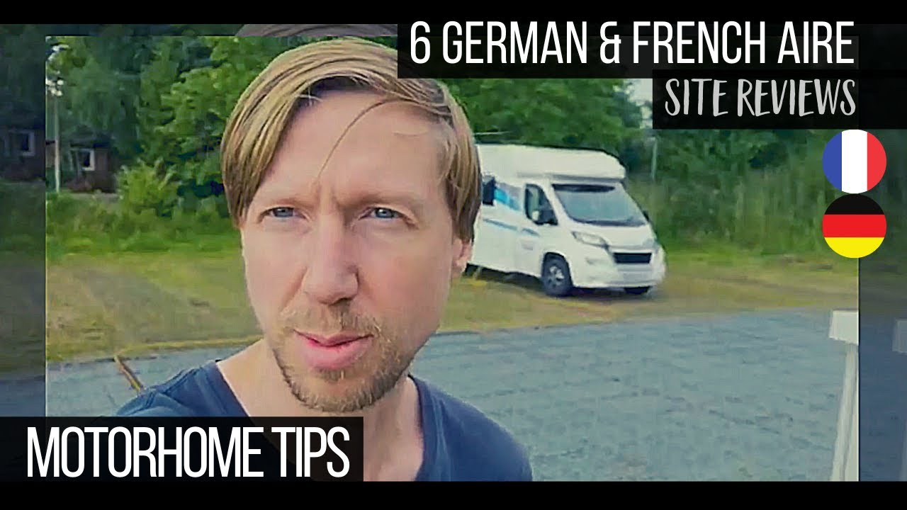 Aires in France & Stellplatz in Germany - 6 Motorhome Site Reviews