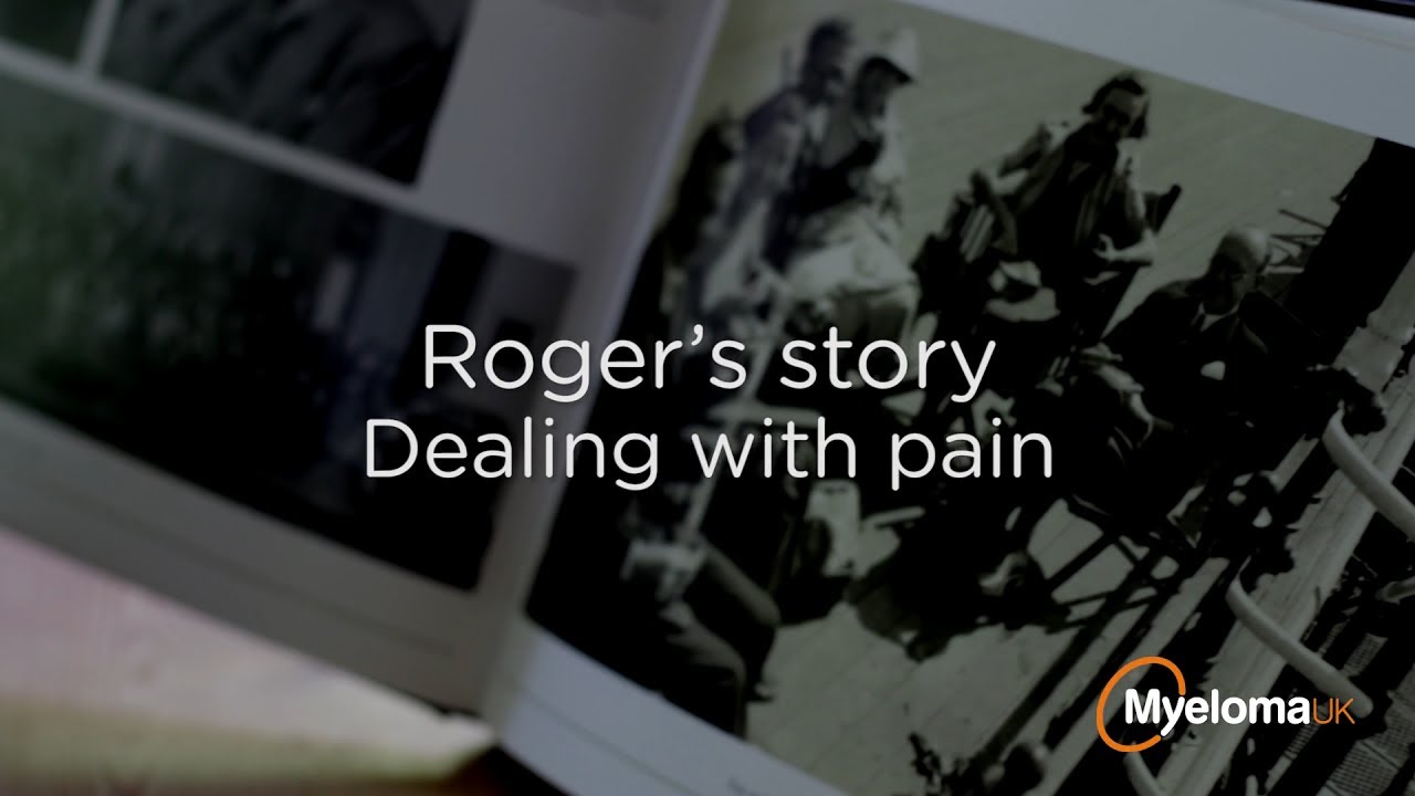 Myeloma & Me - Roger's Story - Dealing with pain