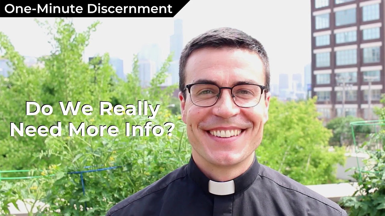 Do We Really Need More Info? | One-Minute Discernment