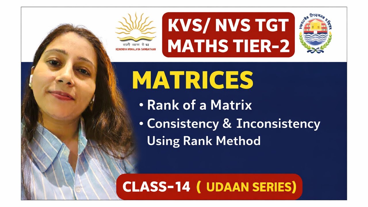 MATRICES 🎯| RANK |CONSISTENCY & INCONSISTENCY |PART-2 |CLASS-14 |MISSION KVS/NVS TGT MATHS TIER -2 🔥