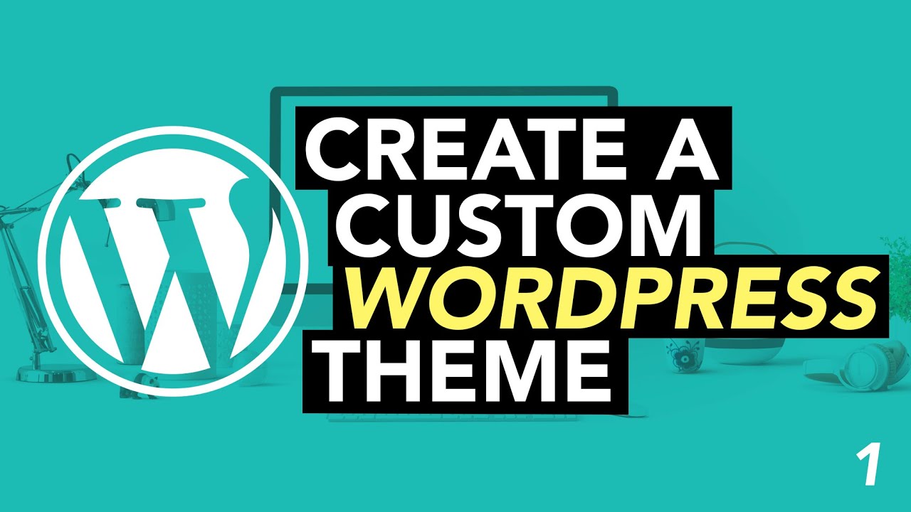 Make a Custom WordPress Theme from Scratch (2020) #1