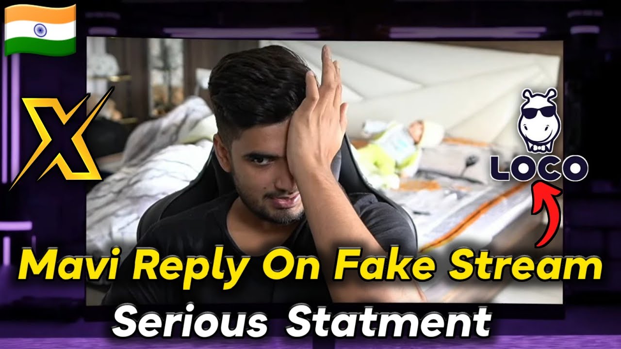 MAVI  Reply on LOCO Fake Stream 🇮🇳 Serious Statment on Gameplay
