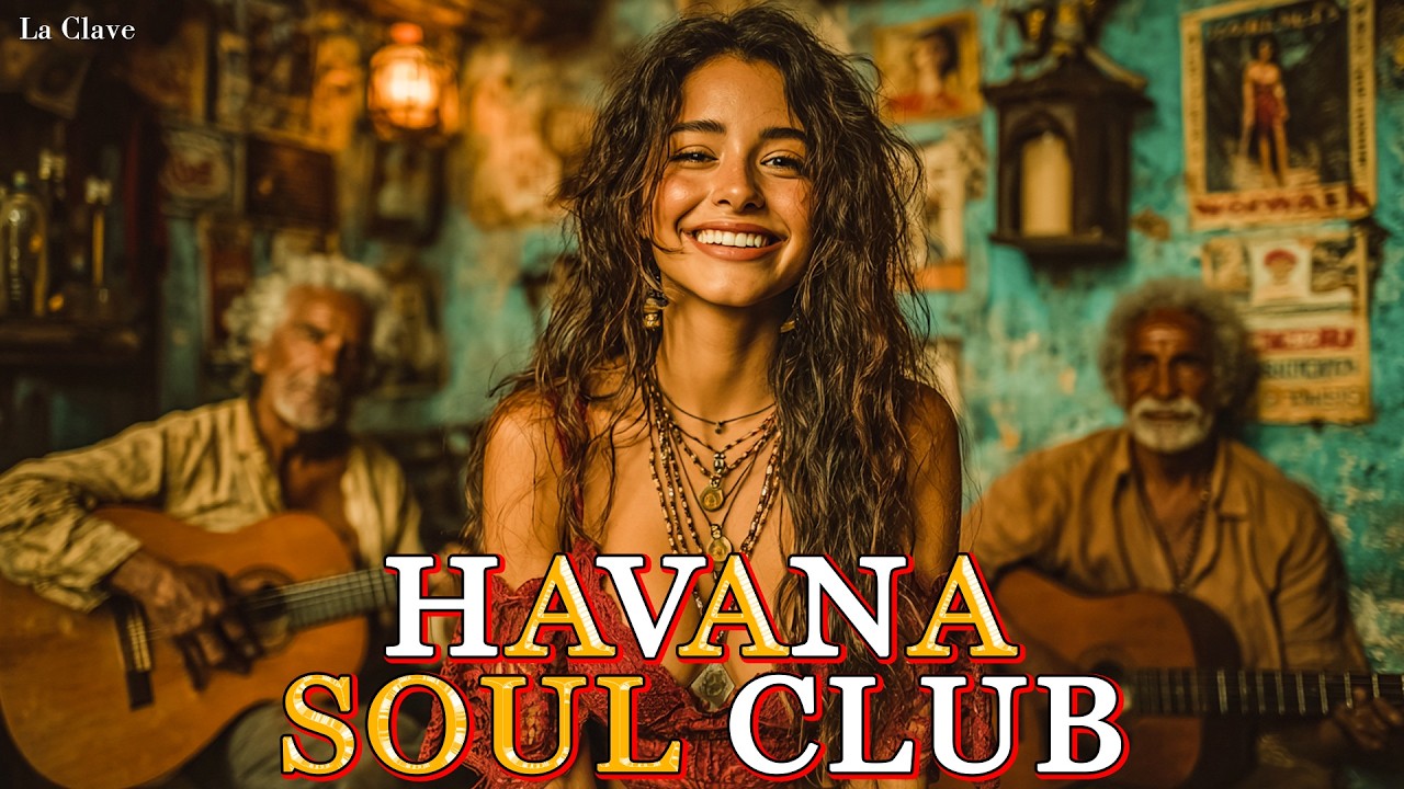 Havana Soul Nights 🌙 Son Cubano, Cha-Cha & Vintage Latin Jazz | Romantic Cuban Classics | La Clave