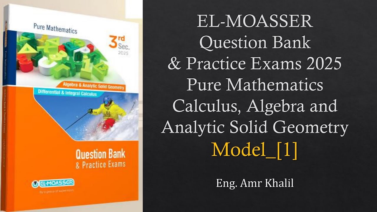EL-MOASSER | Question Bank 2025 | Pure Mathematics | Model [1]