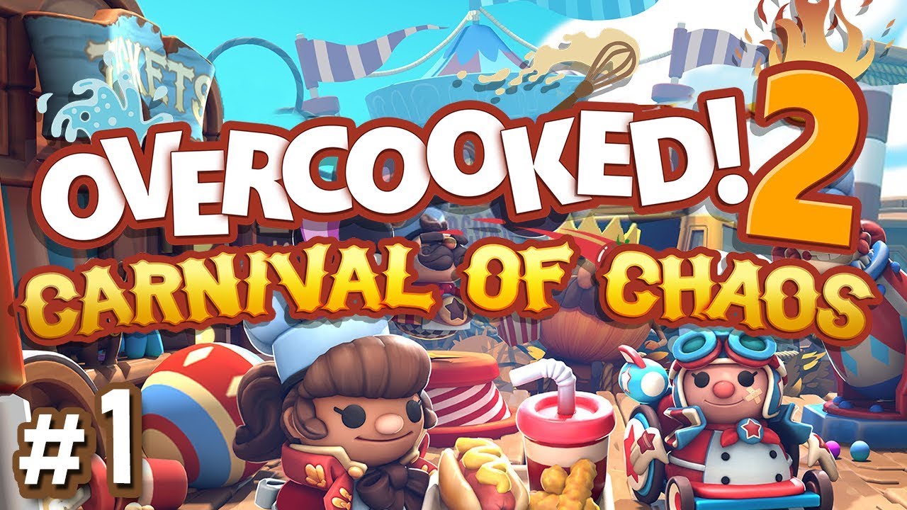 Overcooked 2: Carnival of Chaos - #1 - CIRCUS FOOD FUN!! (4-Player Gameplay)