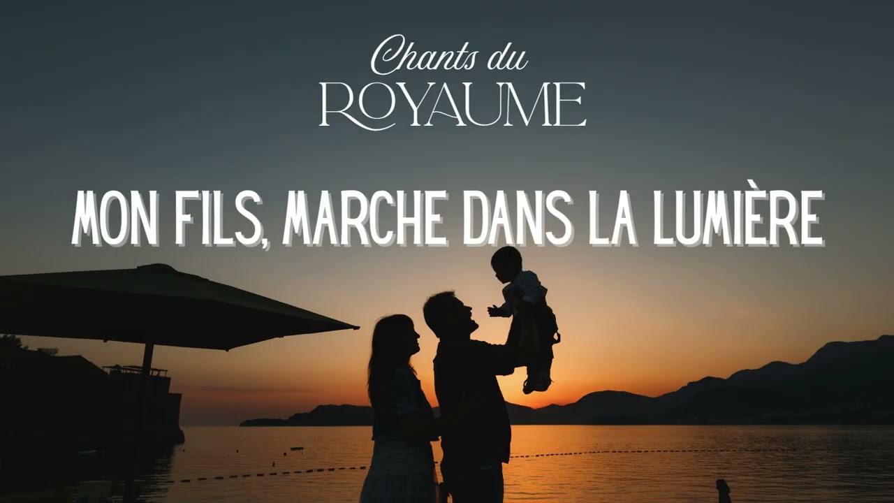 Mon fils, marche dans la lumière - Bénédiction Pour un Fils